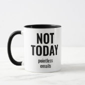 Not Today Pointless Emails Funny Office Tasse (Links)
