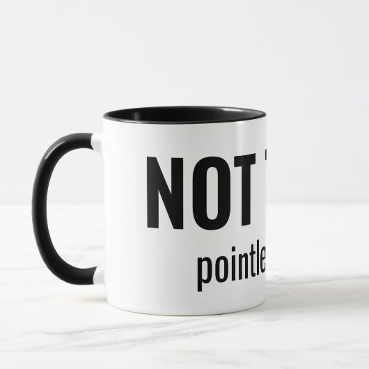 NOT TODAY - Pointless Emails Funny Typography Tasse (Links)