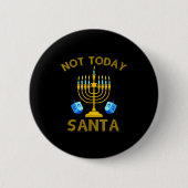 Not Today Santa Funny Hanukkah Pajama Menorah Jewi Button (Vorderseite)