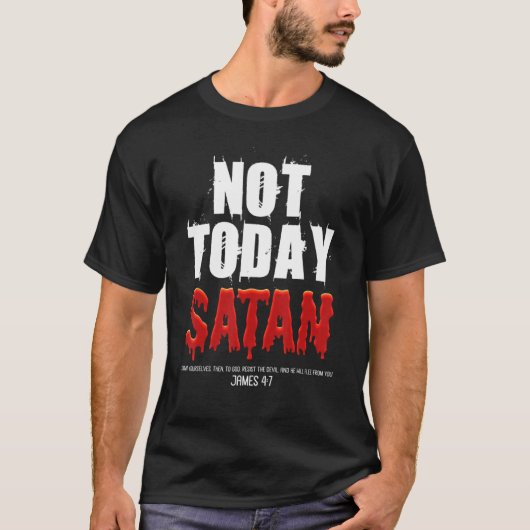 Not Today Satan Christian James 47 Jesus Believer T-Shirt (Vorderseite)