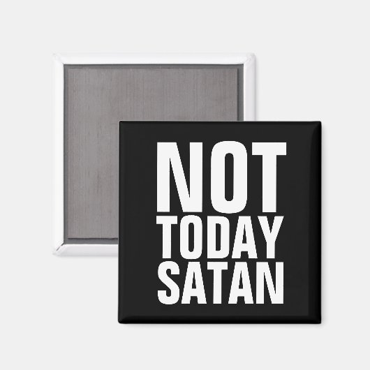 NOT TODAY SATAN FRIDGE MAGNETS MAGNET (Vorderseite/Rückseite)