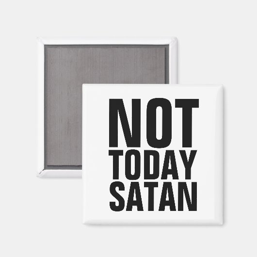 NOT TODAY SATAN FRIDGE MAGNETS MAGNET (Vorderseite/Rückseite)