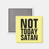 NOT TODAY SATAN FRIDGE MAGNETS MAGNET (Vorderseite/Rückseite)