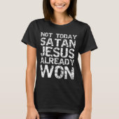 Not Today Satan Jesus Already Won Christian Overco T-Shirt (Vorderseite)