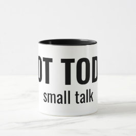 NOT TODAY - Small Talk Funny Typography Tasse