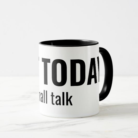 NOT TODAY - Small Talk Funny Typography Tasse (VorderseiteRechts)
