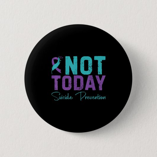 Not Today Suicide Prevention Button (Vorderseite)