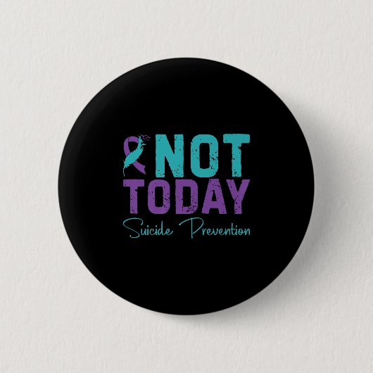 Not Today Suicide Prevention Premium Button (Vorderseite)