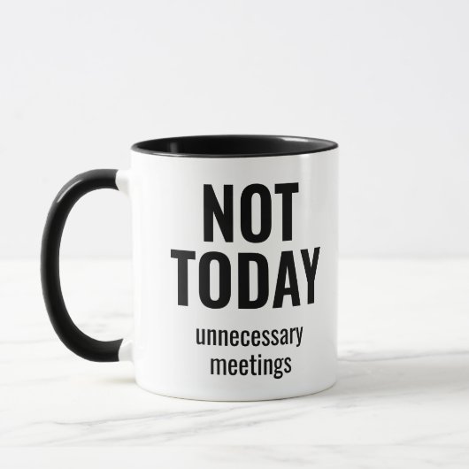 Not Today Unnecessary Meetings Funny Office Tasse (Links)