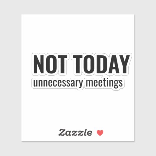 NOT TODAY - Unnecessary Meetings Funny Typography Aufkleber (Blatt)