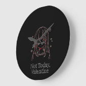 Not Today, Valentine Große Wanduhr (Winkel)