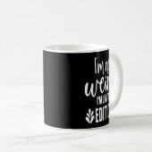 Not Weird I’m Limited Edition, Sarcastic Quote Fun Kaffeetasse (VorderseiteRechts)