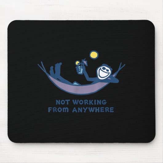 Not Working From Anywhere Funny Vacation Remote Wo Mousepad (Vorne)