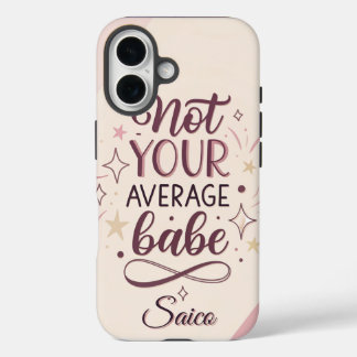 Not Your Average Babe – Chic Feminine Sassy Quote  iPhone 16 Hülle