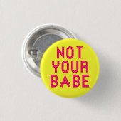 "Not Your Babe"-Button Button (Vorne & Hinten)