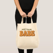 Not Your Babe Funny Sassy Quote Tragetasche (Vorderseite (Produkt))