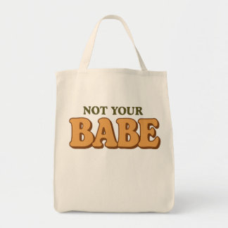 Not Your Babe Funny Sassy Quote Tragetasche