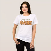 Not Your Babe Funny Sassy Quote Tri-Blend Shirt (Vorderseite voll)