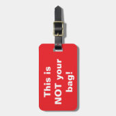 "NOT Your Bag" LUGGAGE TAG Gepäckanhänger (Vorderseite vertikal)