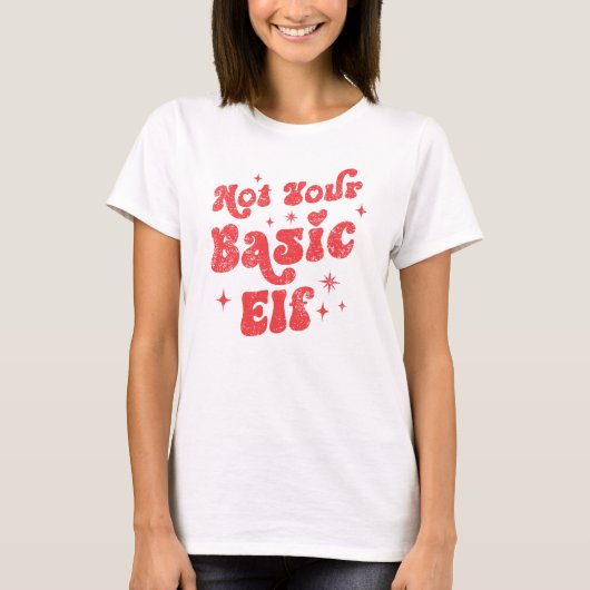 Not Your Basic Elf Christmas T-Shirt (Vorderseite)