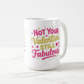 Not your valentine, still Fabolous  Kaffeetasse (VorderseiteRechts)