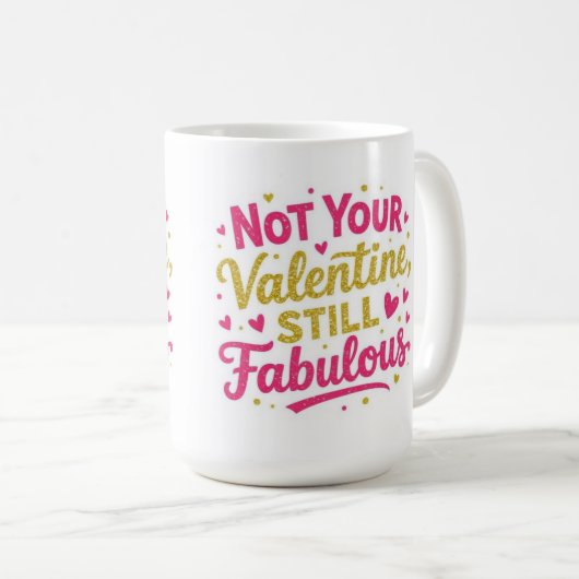 Not your valentine, still Fabolous  Kaffeetasse (VorderseiteRechts)