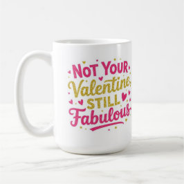Not your valentine, still Fabolous Kaffeetasse