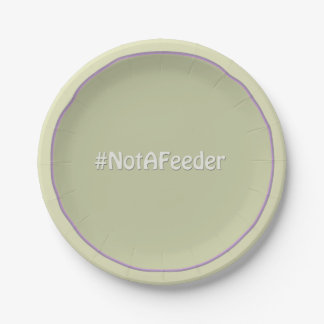 #NotAFeeder Pappteller