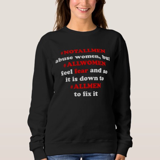 notallmen allmen women fear antiabuse internet mem sweatshirt (Vorderseite)