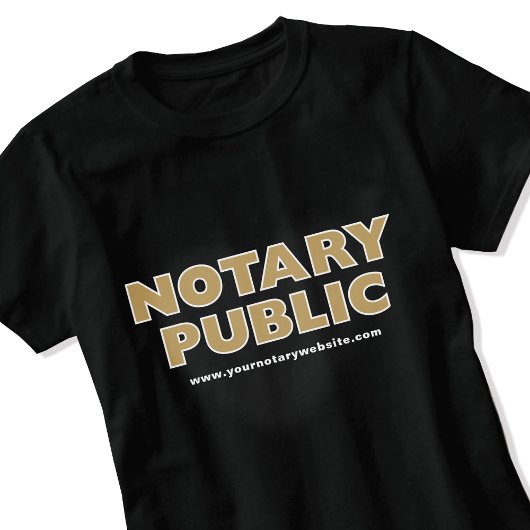Notary Public Gold Black Editable Website T - Shir T-Shirt