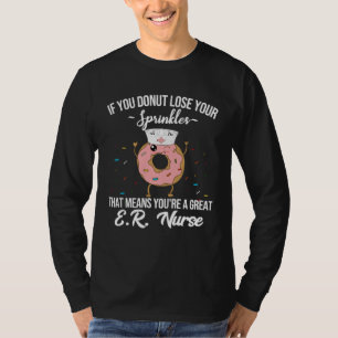 Notaufnahme Krankenschwester Donut Donut Zitat Kra T-Shirt