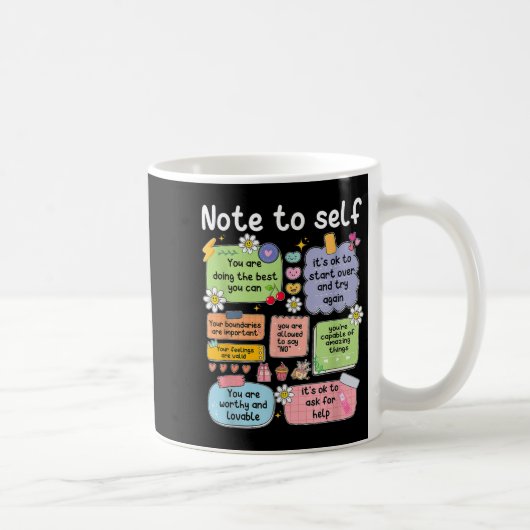 Note To Self, Motivational, Mental Health, Sitive  Kaffeetasse (Rechts)