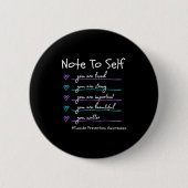 Note To Self You Suicide Prevention Awareness Button (Vorderseite)