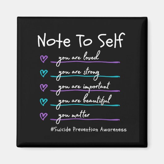 Note To Self You Suicide Prevention Awareness Magnet (Vorne)
