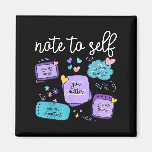 Note To Self You Suicide Prevention Awareness Mont Magnet (Vorne)