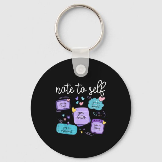 Note To Self You Suicide Prevention Awareness Mont Schlüsselanhänger (Vorderseite)