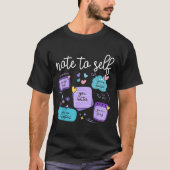 Note To Self You Suicide Prevention Awareness Mont T-Shirt (Vorderseite)