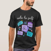Note To Self You Suicide Prevention Awareness  T-Shirt (Vorderseite)