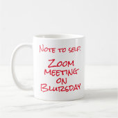 "Note to Self: Zoom meeting on Blursday" Two-Tone Kaffeetasse (Links)
