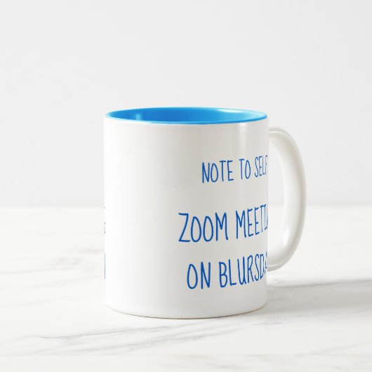 "Note to Self: Zoom meeting on Blursday" Zweifarbige Tasse (VorderseiteRechts)