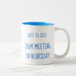 "Note to Self: Zoom meeting on Blursday" Zweifarbige Tasse