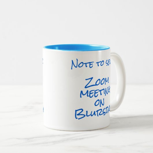 "Note to Self: Zoom meeting on Blursday" Zweifarbige Tasse (VorderseiteRechts)