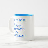"Note to Self: Zoom meeting on Blursday" Zweifarbige Tasse (Vorderseite Links)