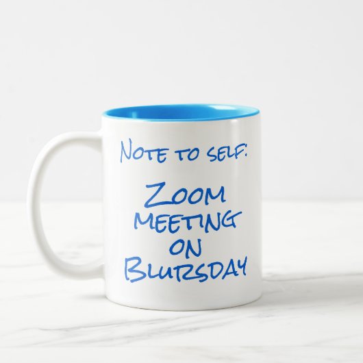 "Note to Self: Zoom meeting on Blursday" Zweifarbige Tasse (Links)