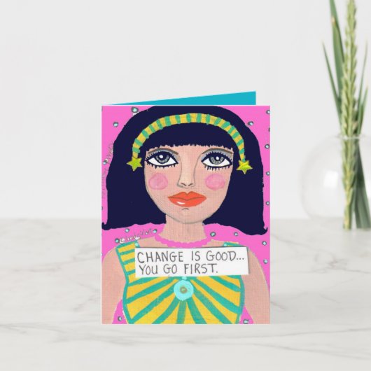 NOTECARD-CHANGE IST… SIE GEHEN ZUERST GUT KARTE (Vorderseite)