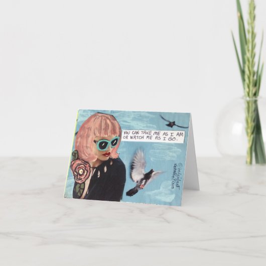 NOTECARD-SIE KÖNNEN MICH SO NEHMEN, WIE ICH BIN KARTE (Vorderseite)