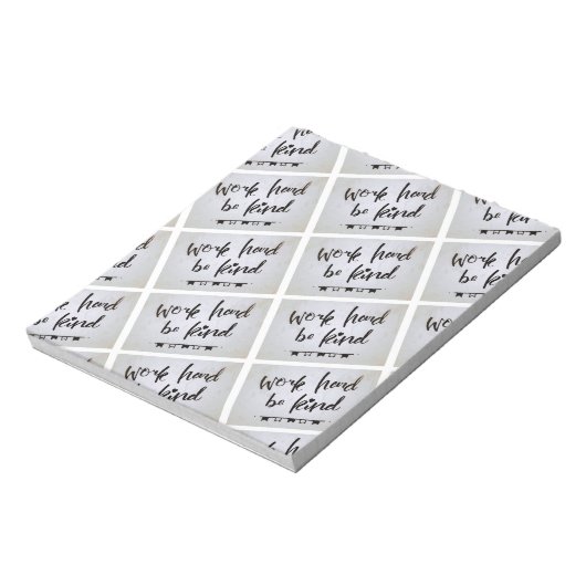 Notepad - Arbeit hart, gut sein Notizblock (Rotiert)