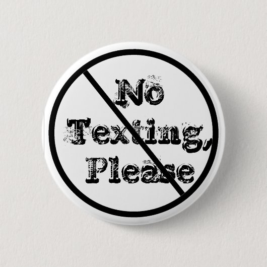 NoTexting, bitte Button (Vorderseite)
