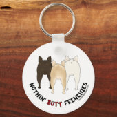 Nothin' Butt Frenchies Schlüsselanhänger (Vorderseite)