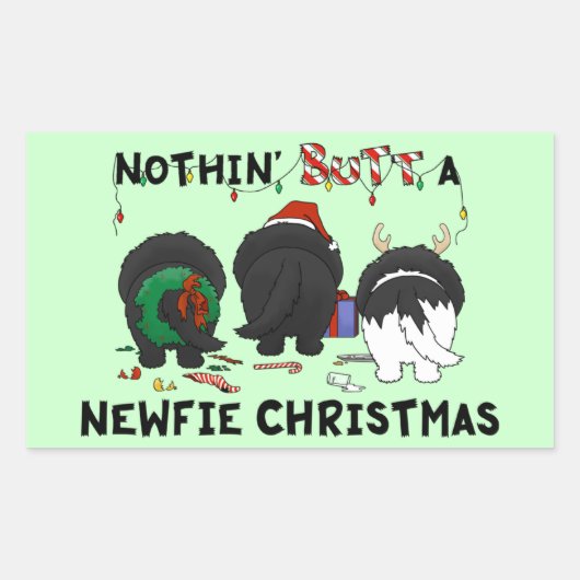 Nothin' Hintern A Newfie Christmas Rechteckiger Aufkleber (Vorderseite)